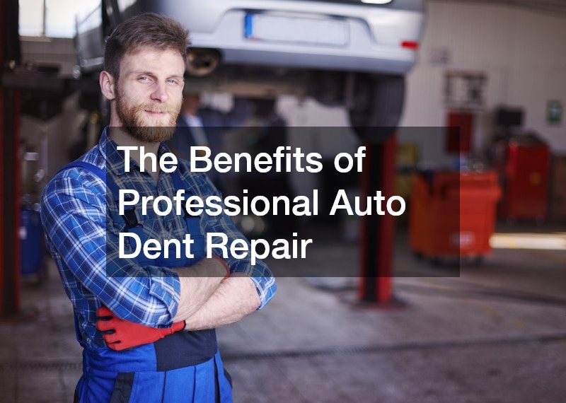 The Benefits of Professional Auto Dent Repair